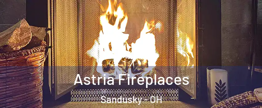  Astria Fireplaces Sandusky - OH