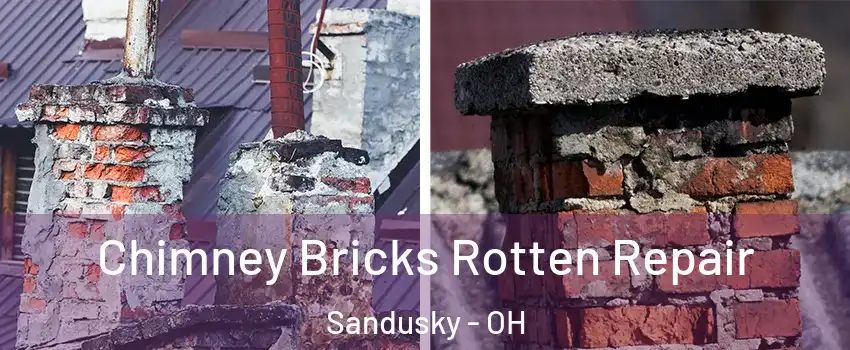  Chimney Bricks Rotten Repair Sandusky - OH