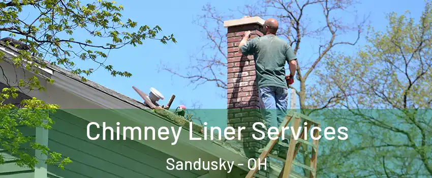  Chimney Liner Services Sandusky - OH