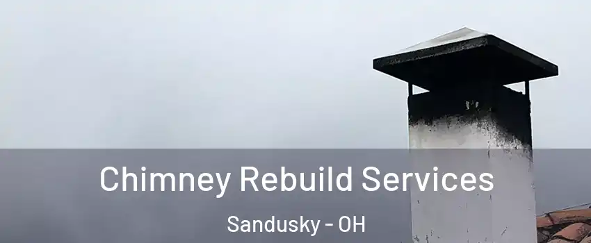  Chimney Rebuild Services Sandusky - OH