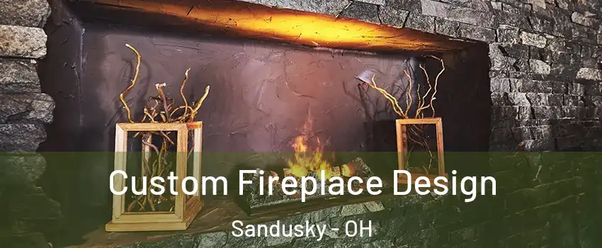  Custom Fireplace Design Sandusky - OH