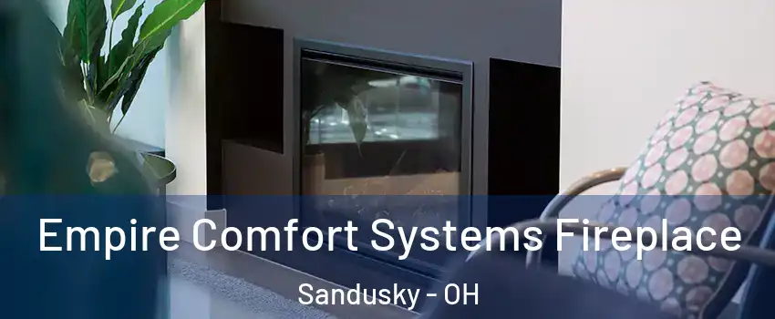  Empire Comfort Systems Fireplace Sandusky - OH