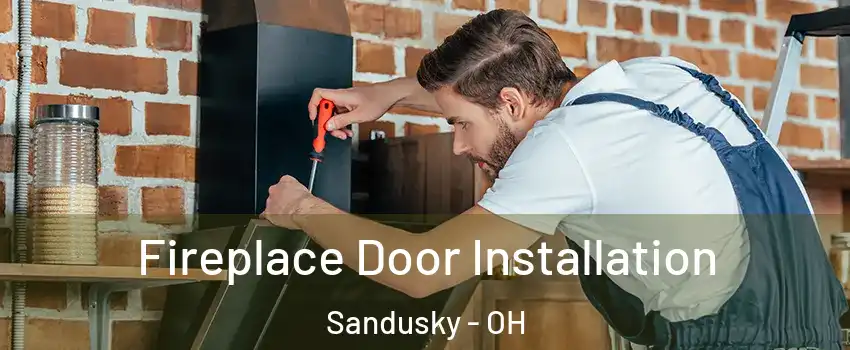  Fireplace Door Installation Sandusky - OH
