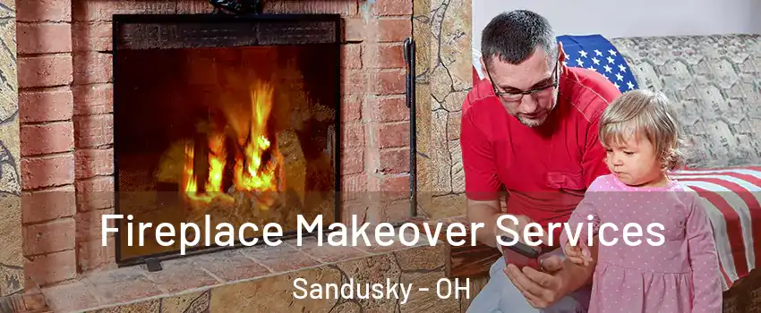  Fireplace Makeover Services Sandusky - OH