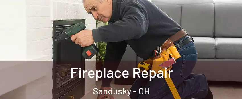  Fireplace Repair Sandusky - OH
