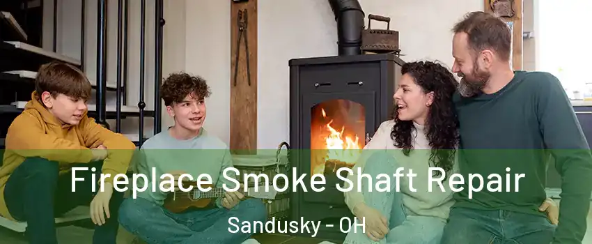  Fireplace Smoke Shaft Repair Sandusky - OH
