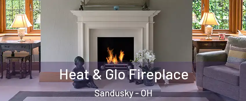 Heat & Glo Fireplace Sandusky - OH