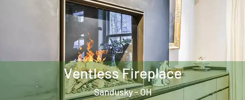  Ventless Fireplace Sandusky - OH