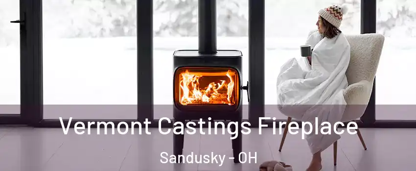 Vermont Castings Fireplace Sandusky - OH