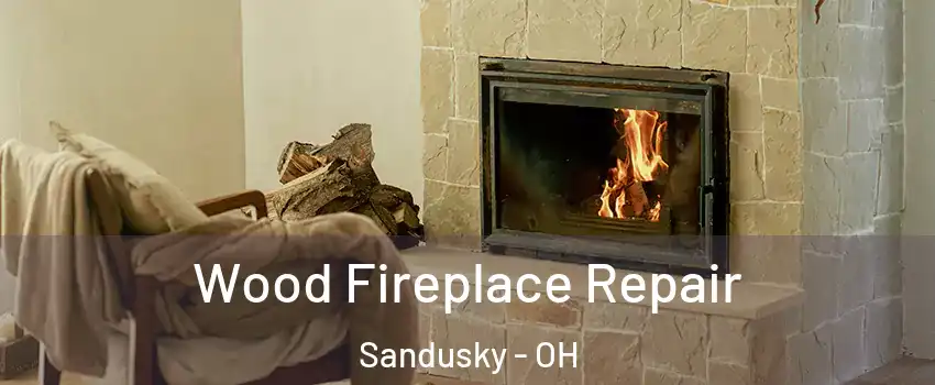  Wood Fireplace Repair Sandusky - OH